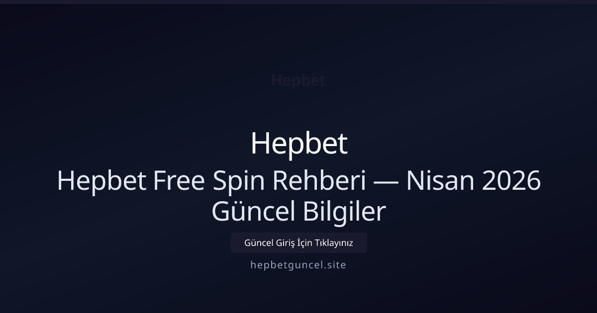 Hepbet Free Spin Rehberi — Bilgiler - Hepbet rehber görseli
