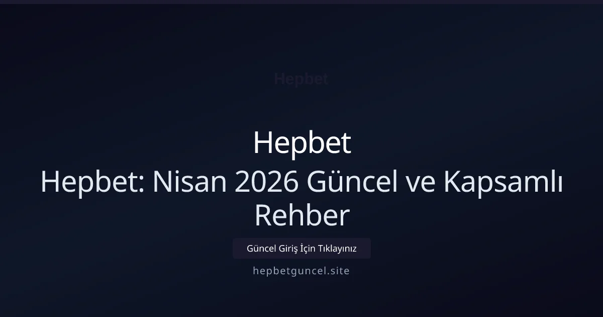 Hepbet: ve Kapsamlı Rehber - Hepbet rehber görseli
