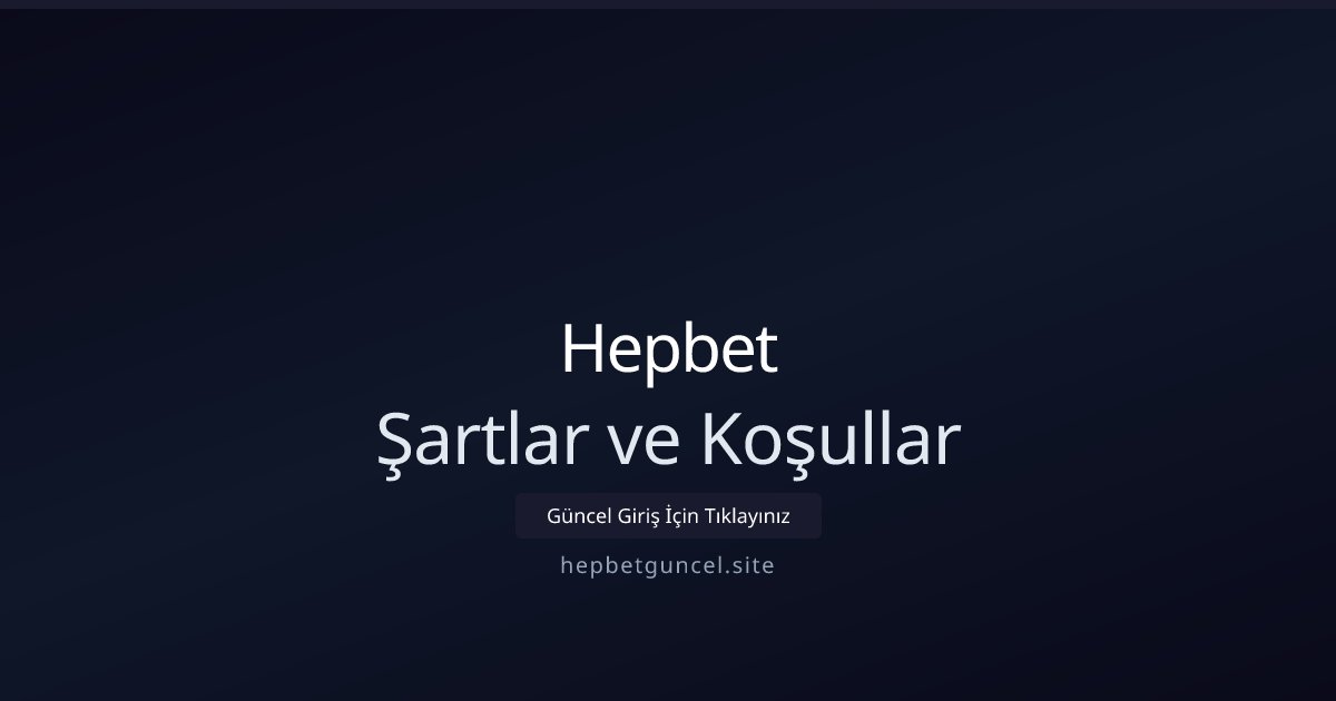 Hepbet Şartlar ve Koşullar